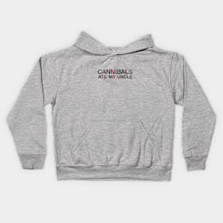 Cannibals Ate My Uncle Kids Hoodie